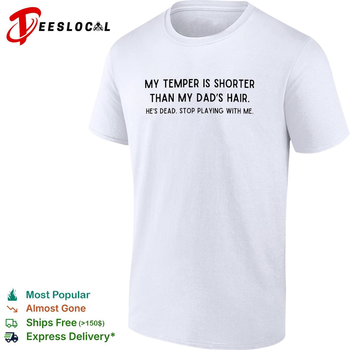 My temper is shorter than my dad’s hair savage joke bold text shirt