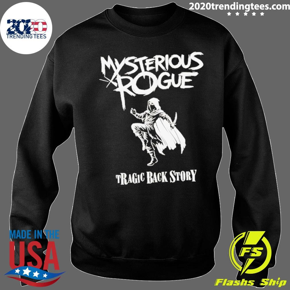Mysterious Rogue Tragic Back History Shirt