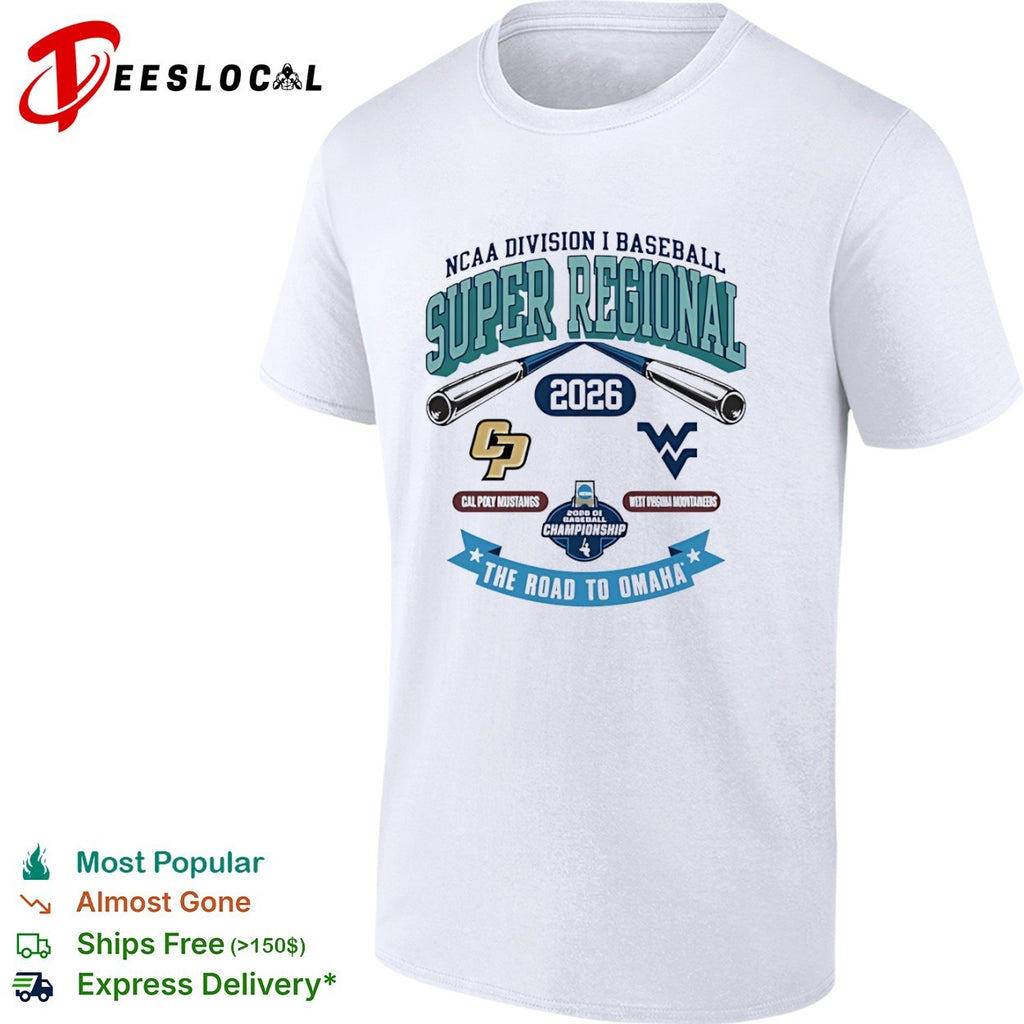 NCAA Division I Baseball Super Regional 2026 Cal Poly Mustangs West Virginia shirt