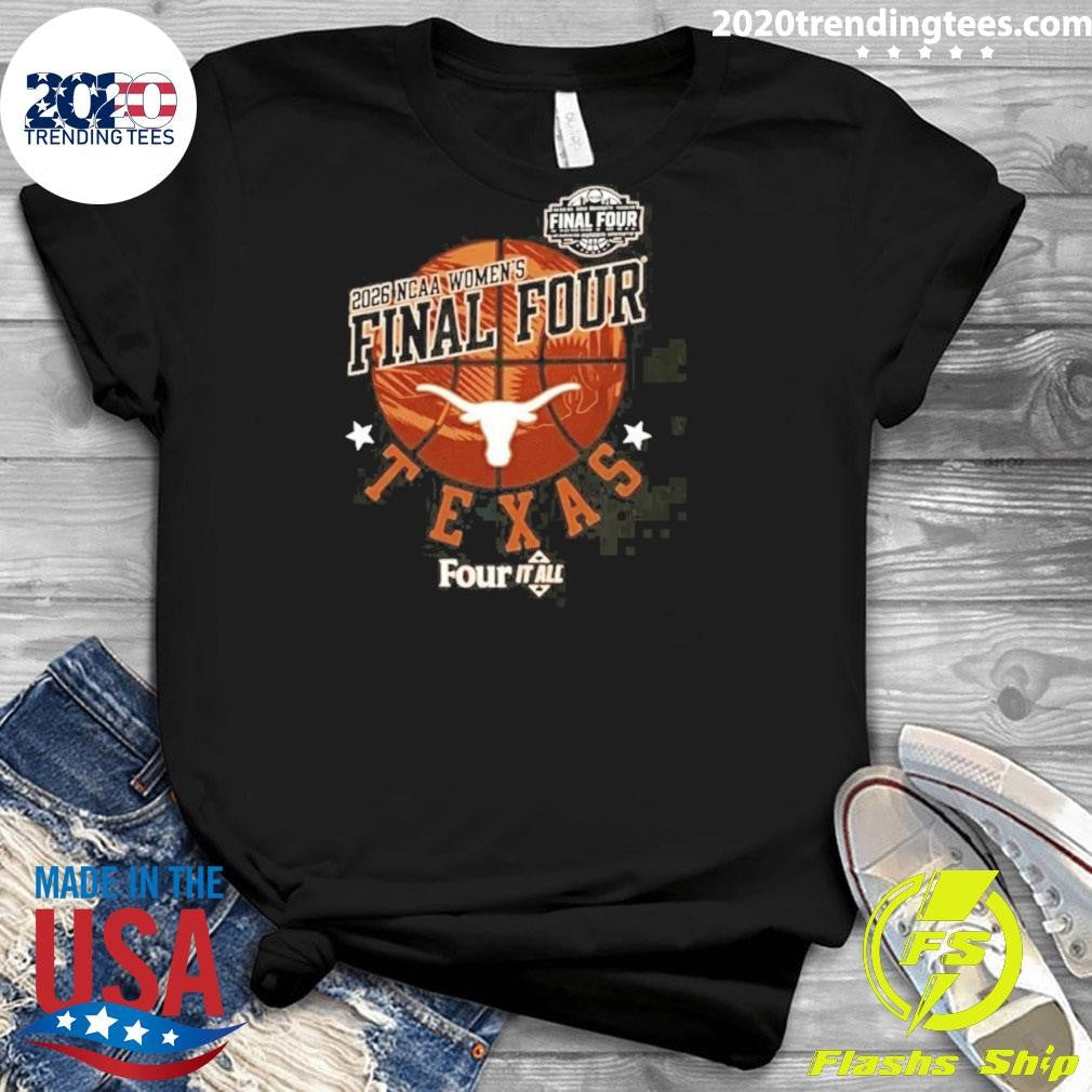 NCAA Women’s Basketball Final Four 2026 Texas Longhorns Four It All Shirt