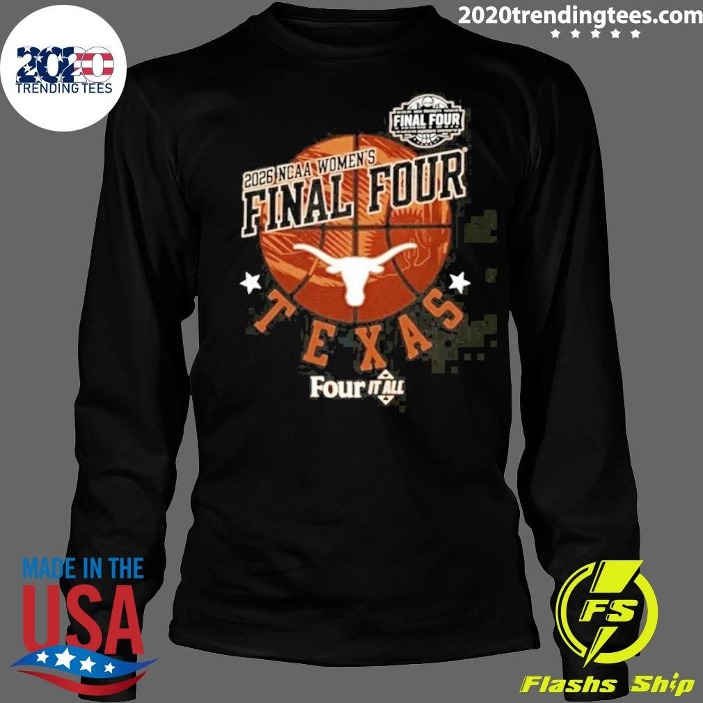 NCAA Women’s Basketball Final Four 2026 Texas Longhorns Four It All Shirt