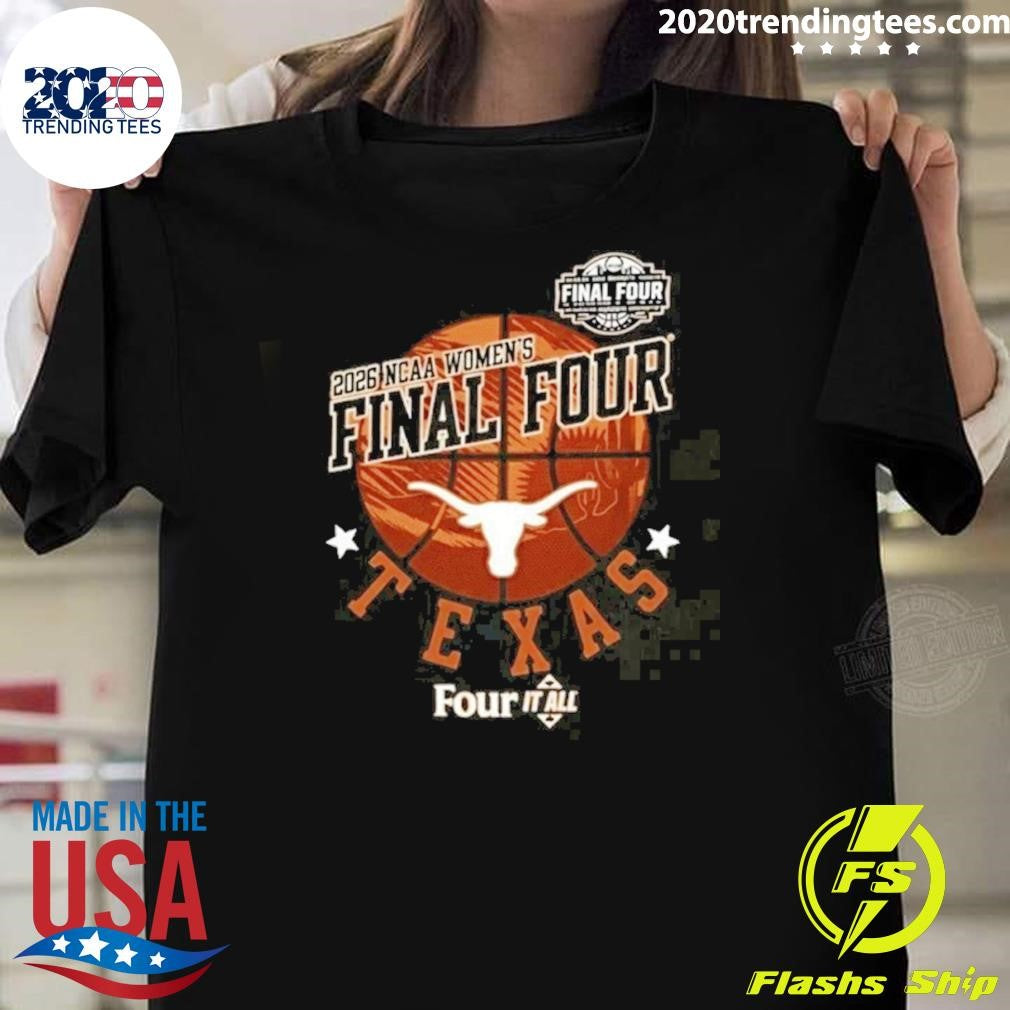 NCAA Women’s Basketball Final Four 2026 Texas Longhorns Four It All Shirt