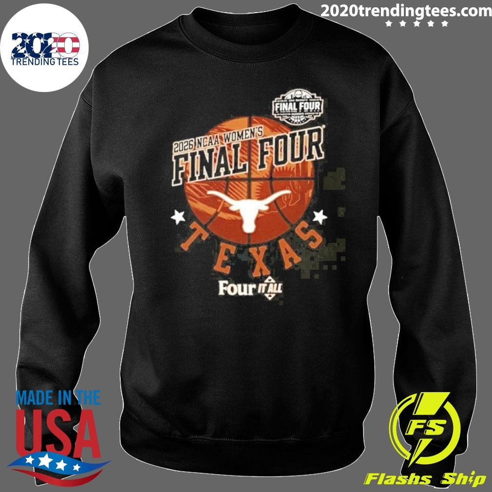 NCAA Women’s Basketball Final Four 2026 Texas Longhorns Four It All Shirt
