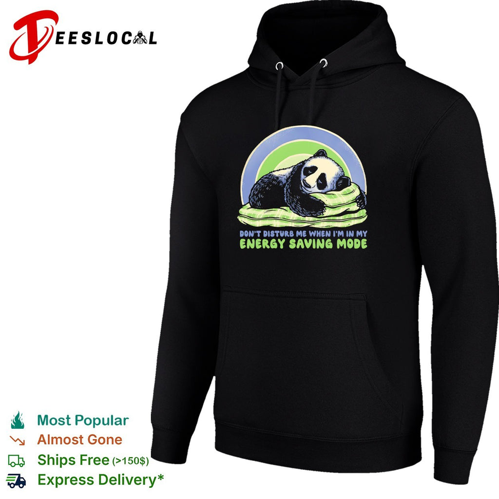 Napping panda don’t disturb me when I am in my energy saving mode shirt