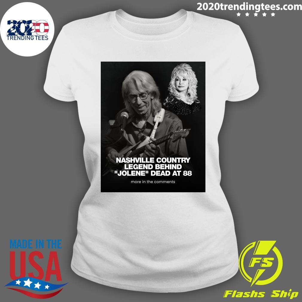 Nashville Country Legend Behind Jolene Dead At 88 Shirt