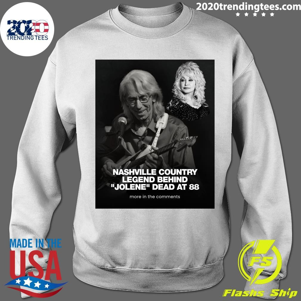 Nashville Country Legend Behind Jolene Dead At 88 Shirt