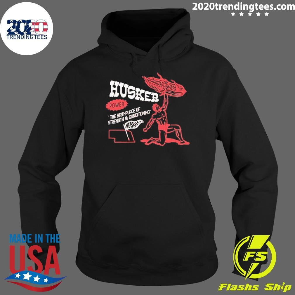 Nebraska Husker Power The Birthplace Of Strength And Conditioning Short Shirt