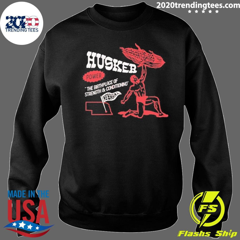 Nebraska Husker Power The Birthplace Of Strength And Conditioning Short Shirt