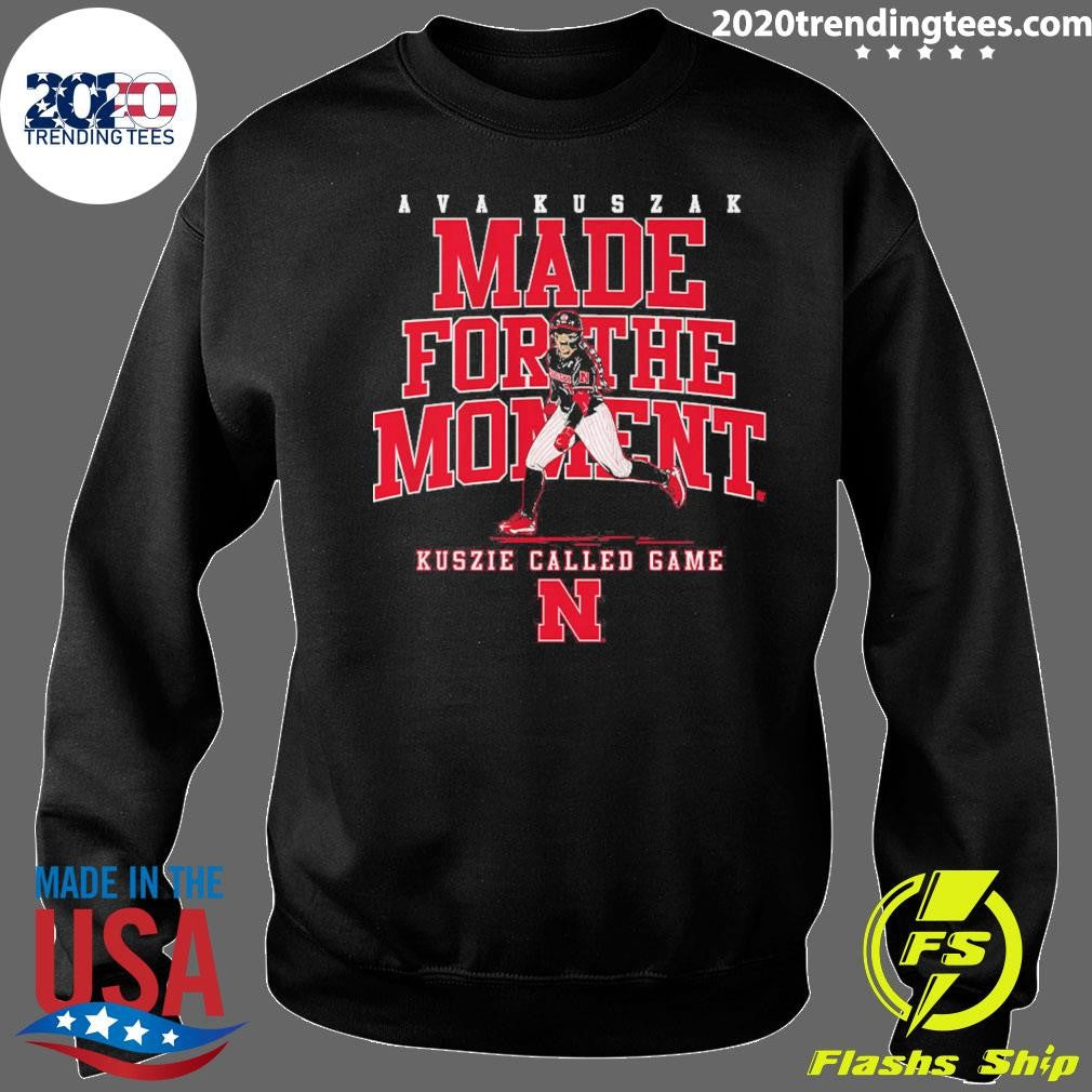 Nebraska Softball Ava Kuszak Made For The Moment Shirt
