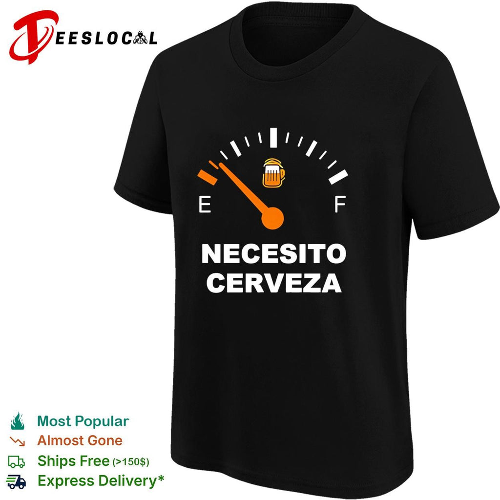 Necesito Cerveza I Need Mtn De shirt