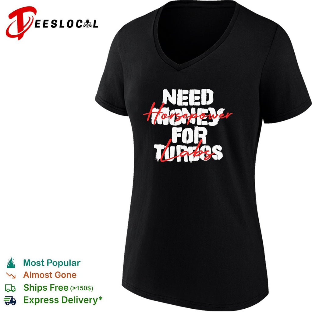 Need Money for Turbos Horsepower labs Shirt