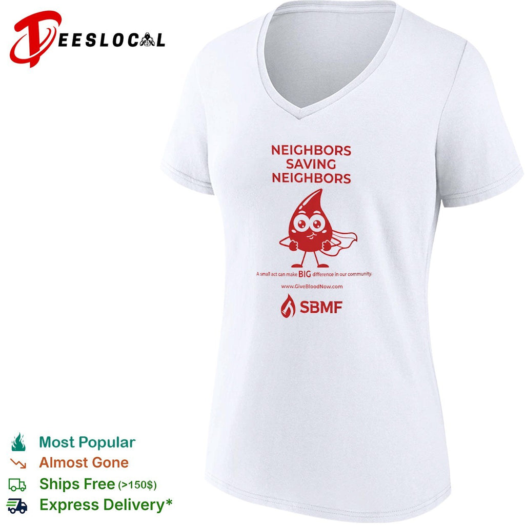 Neighbors Saving Neighbors A small act can make BIG difference in our community shirt