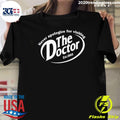 Never Apologize For Visiting The Doctor Est. 1885 Shirt