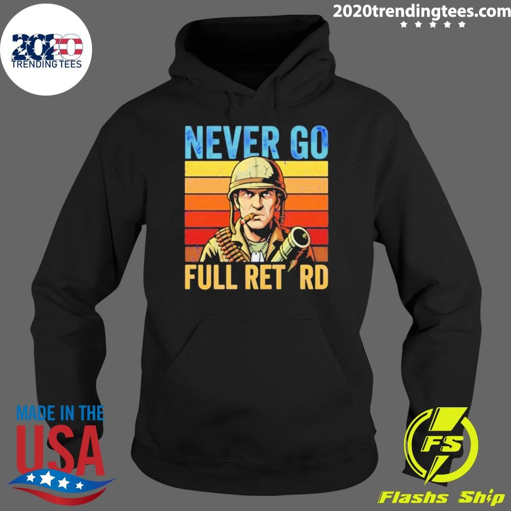 Never Go Full Retard Vintage Shirt
