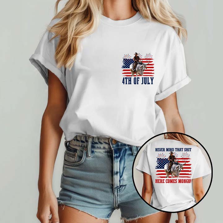 Blazing Saddles Never Mind That Shit Here Comes Mongo 4th of July Shirt