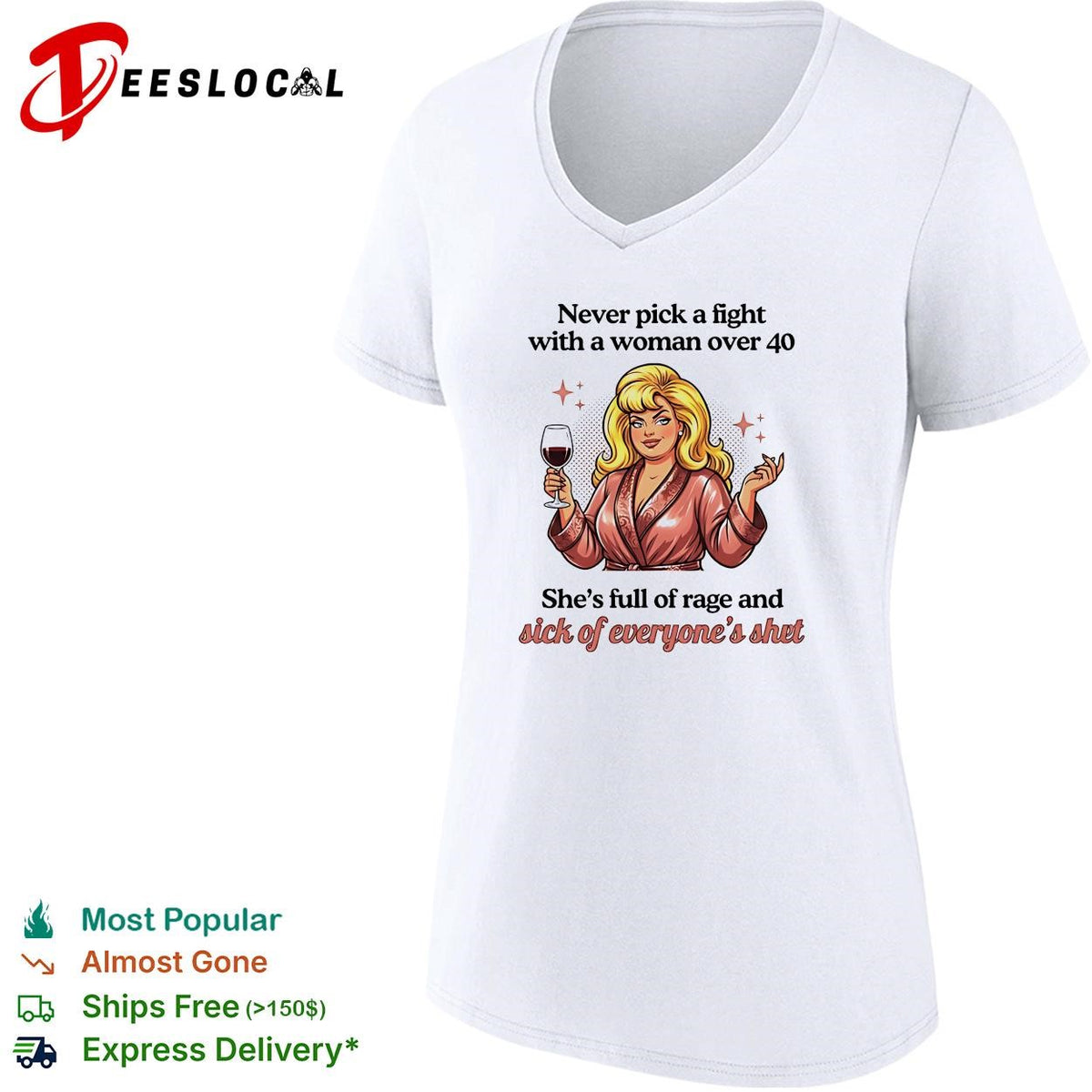 Never pick a fight with a woman over 40 she’s full of rage and sick of everyone’s shit shirt