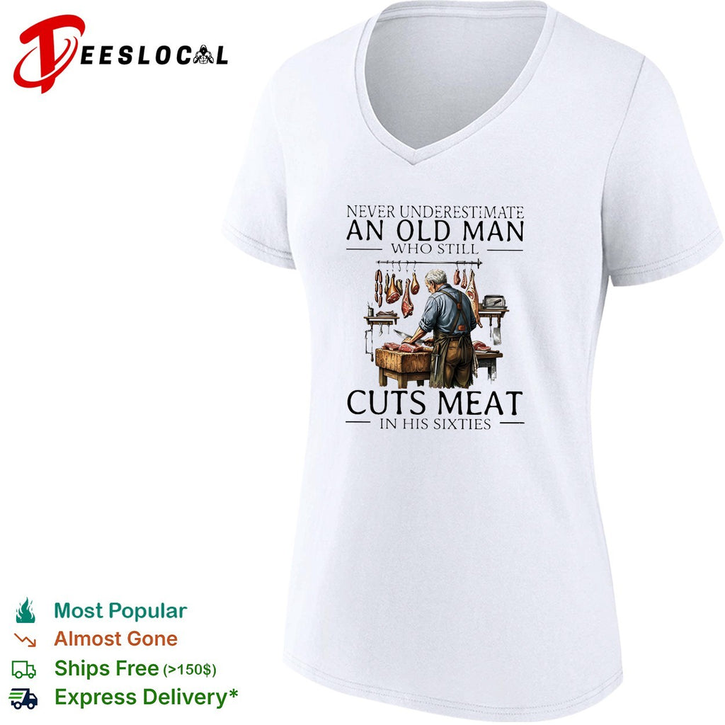 Never underestimate an old man who still cuts meat in his sixties shirt