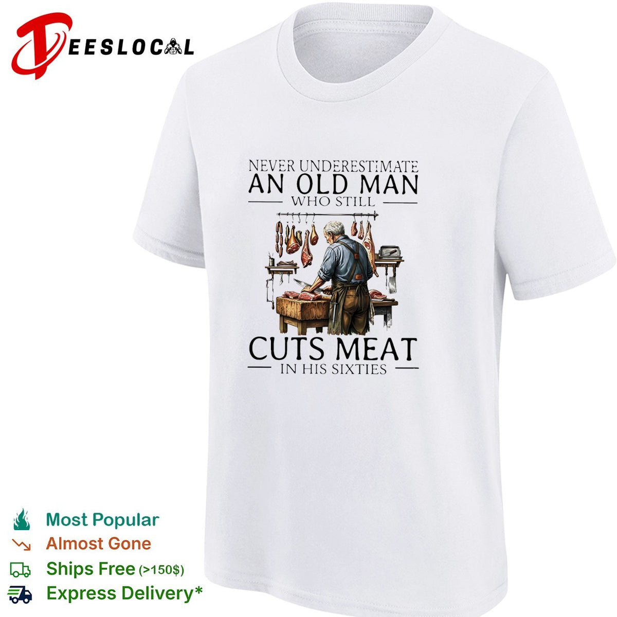 Never underestimate an old man who still cuts meat in his sixties shirt