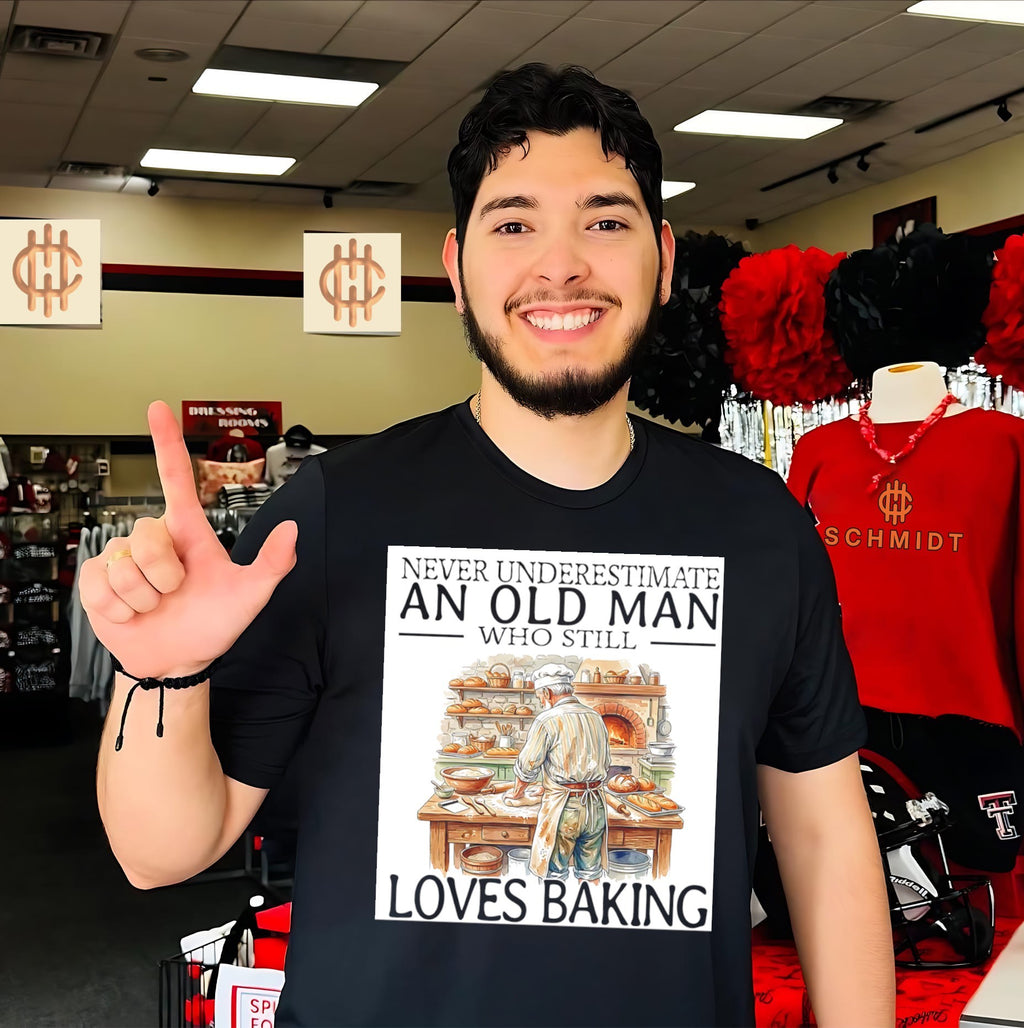 Never underestimate an old man who still loves baking shirt