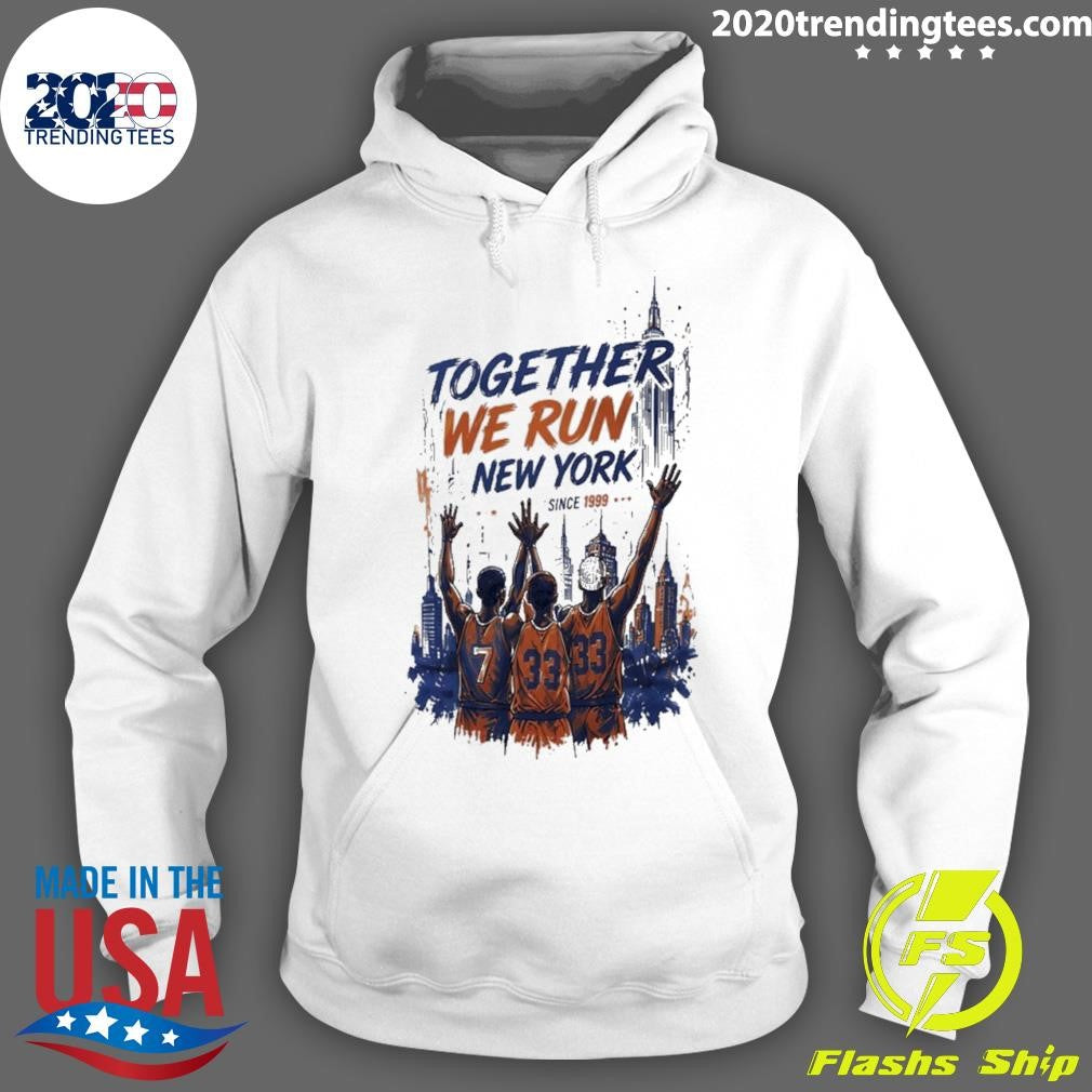 New York Basketball Together We Runs New York Since 1999 Shirt