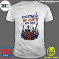 New York Basketball Together We Runs New York Since 1999 Shirt