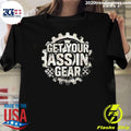 Get Your Ass In Gear Shirt