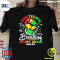 Handcuff Juneteenth Breaking Every Chain Since 1865 Shirt