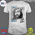 Jesus Master King Of The Kings Way Life Shirt