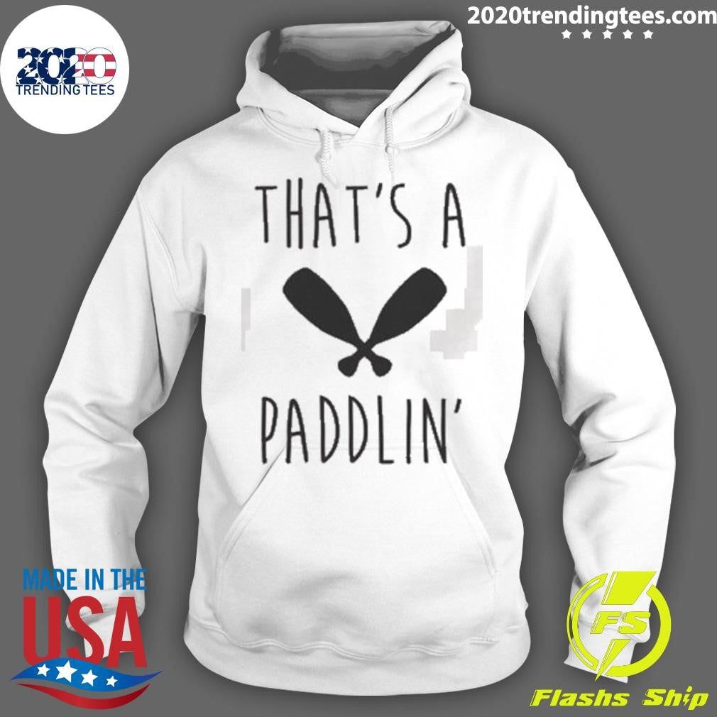 That’s A Paddlin Shirt