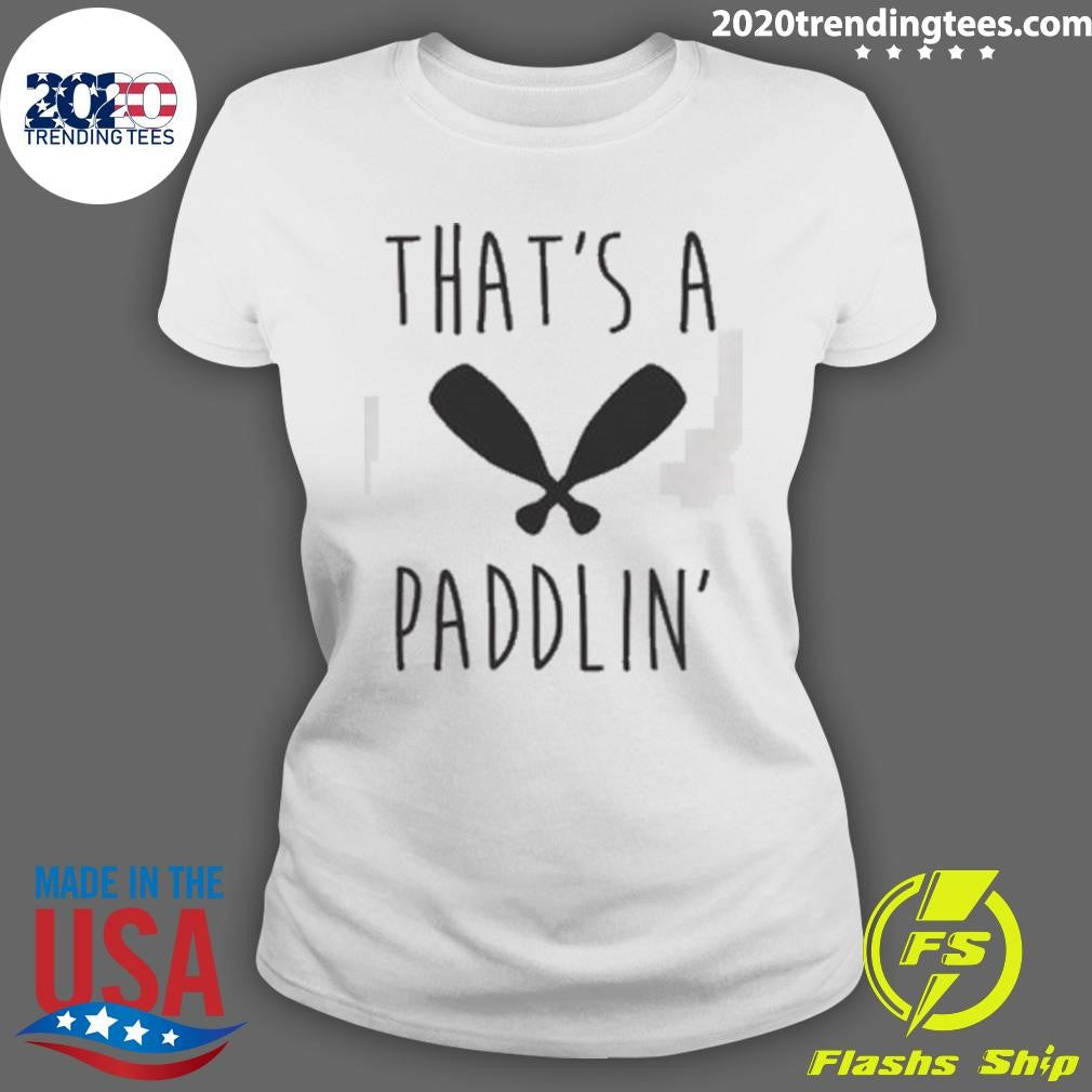 That’s A Paddlin Shirt