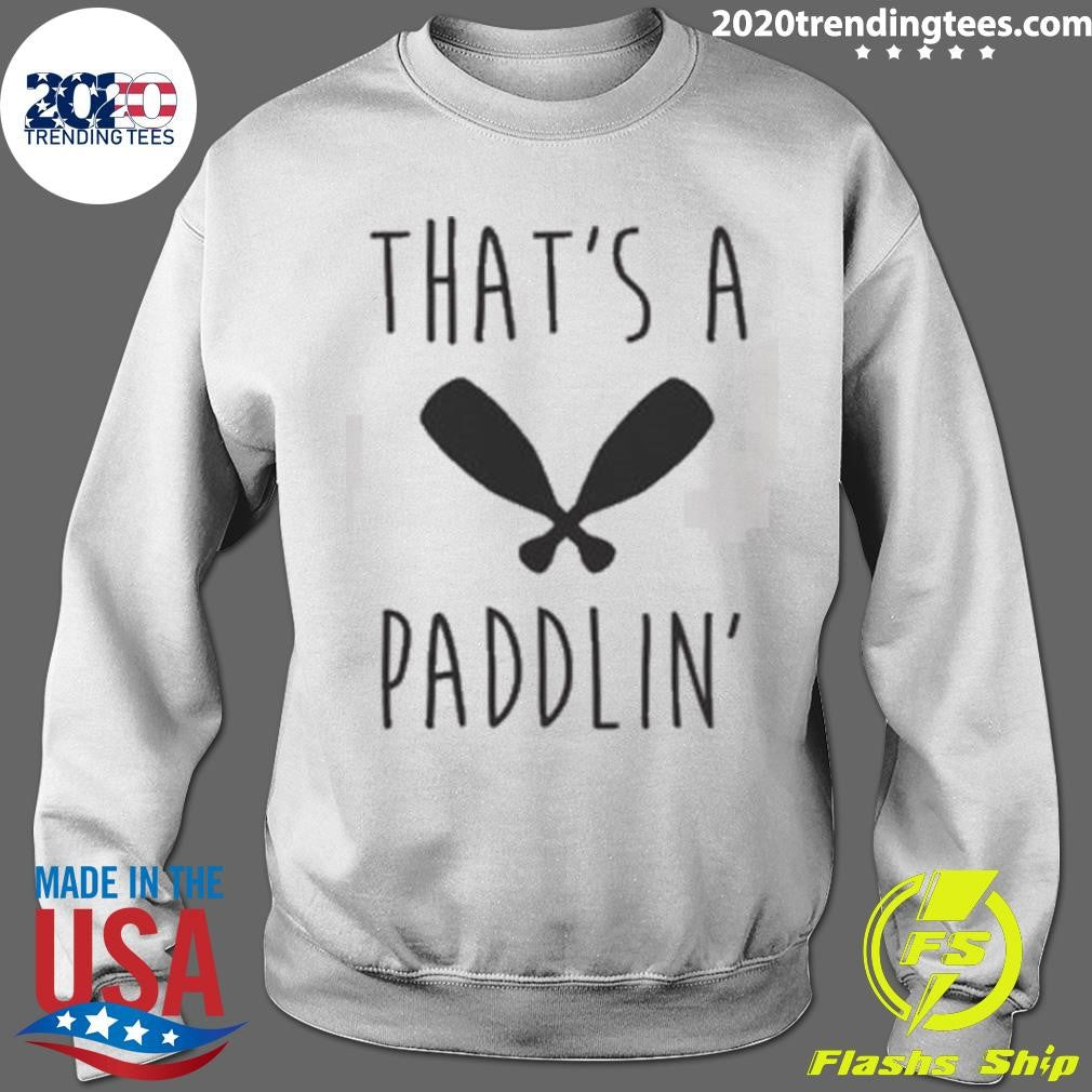 That’s A Paddlin Shirt