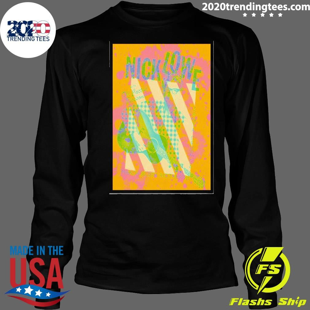Nick Lowe With The Cactus Blossoms Rio Theatre Santa Cruz CA March 30 2026 Shirt
