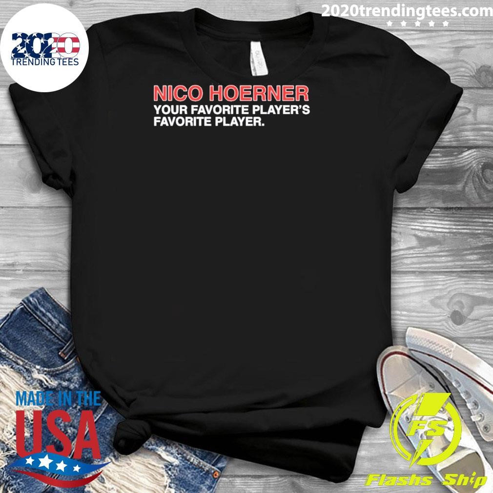 Nico Hoerner Chicago Cubs Your Favorite Player’s Favorite Player Shirt