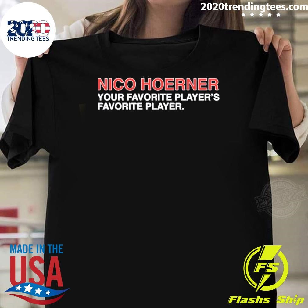 Nico Hoerner Chicago Cubs Your Favorite Player’s Favorite Player Shirt
