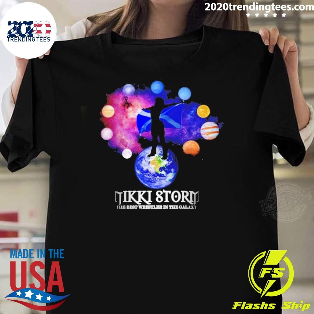 Nikki Storm the Best Wrestler in the Galaxy Scotland and Planet Shirt