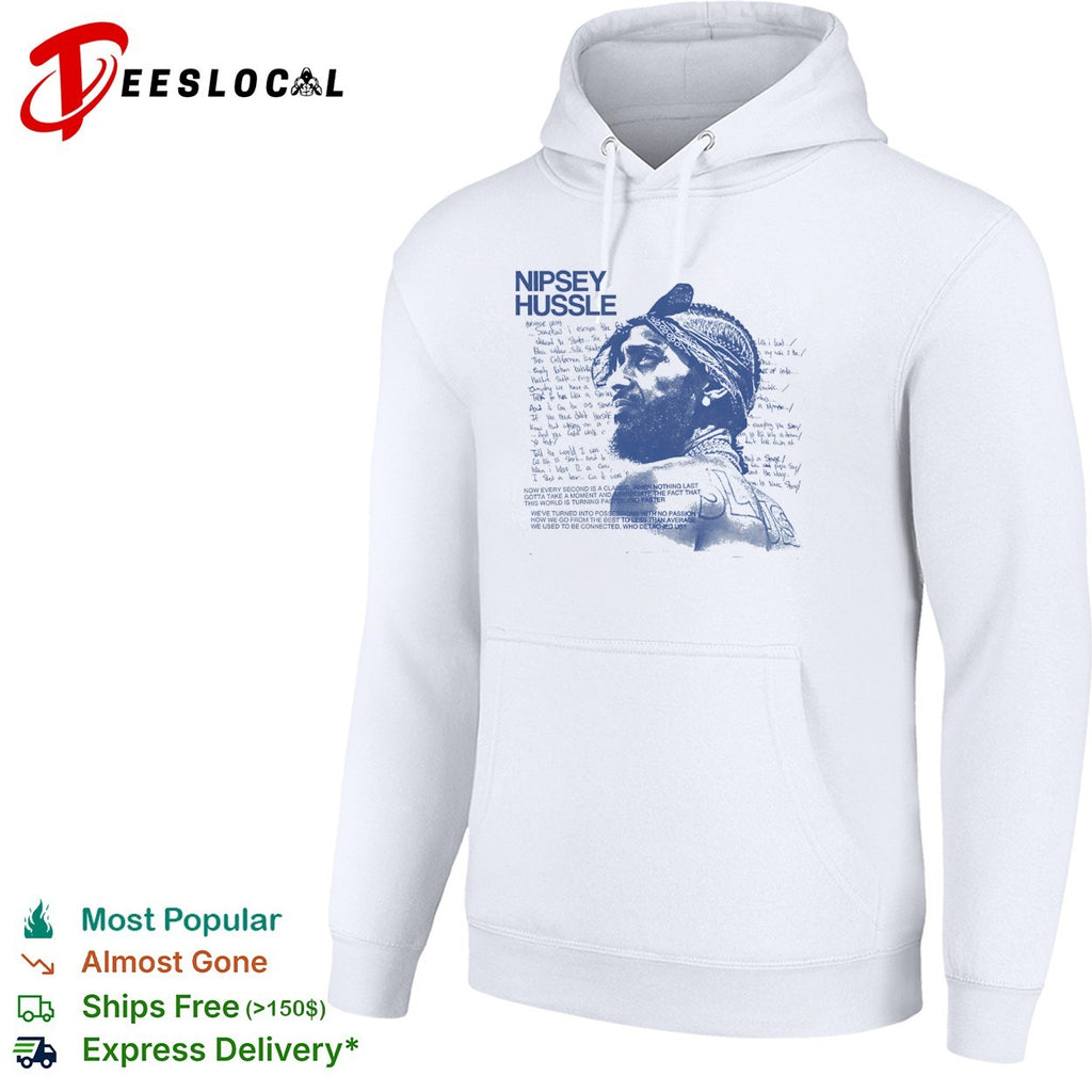 Nipsey Hussle Now every second is a classic when nothing last gotta take a shirt