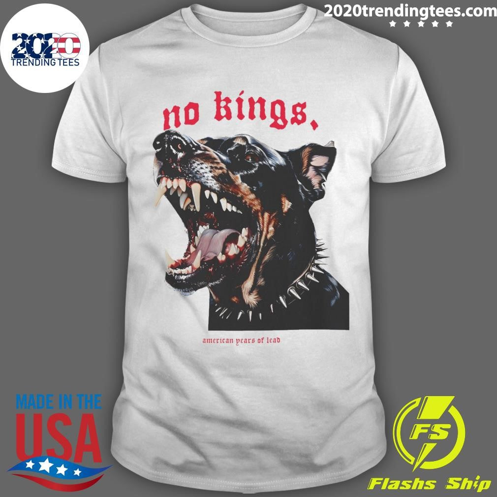 No Kings American Years Of Lead Shirt
