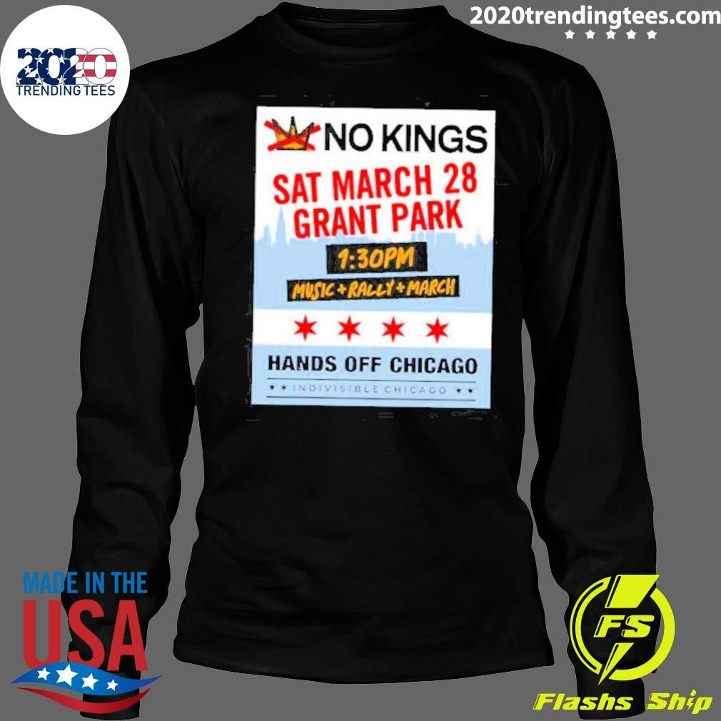 No Kings March 28 Grant Park Music Rally March Hands Off Chicago Shirt