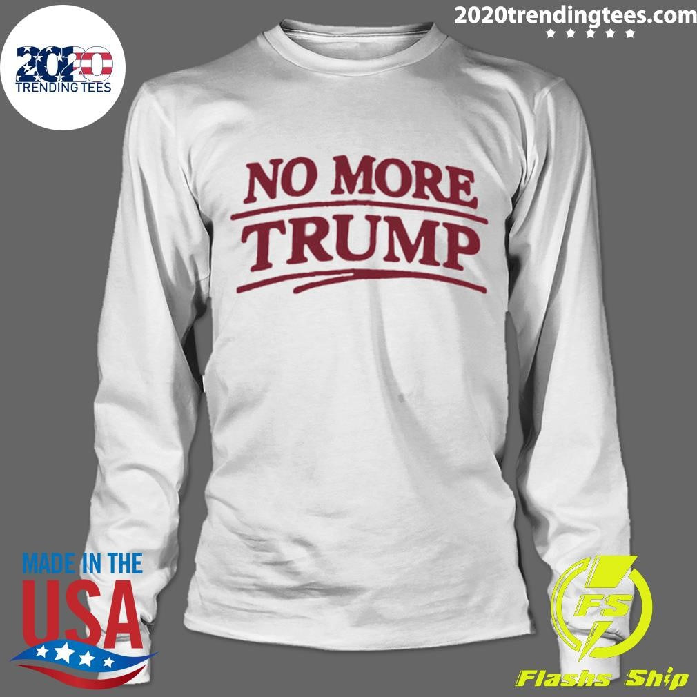 No More Trump Shirt