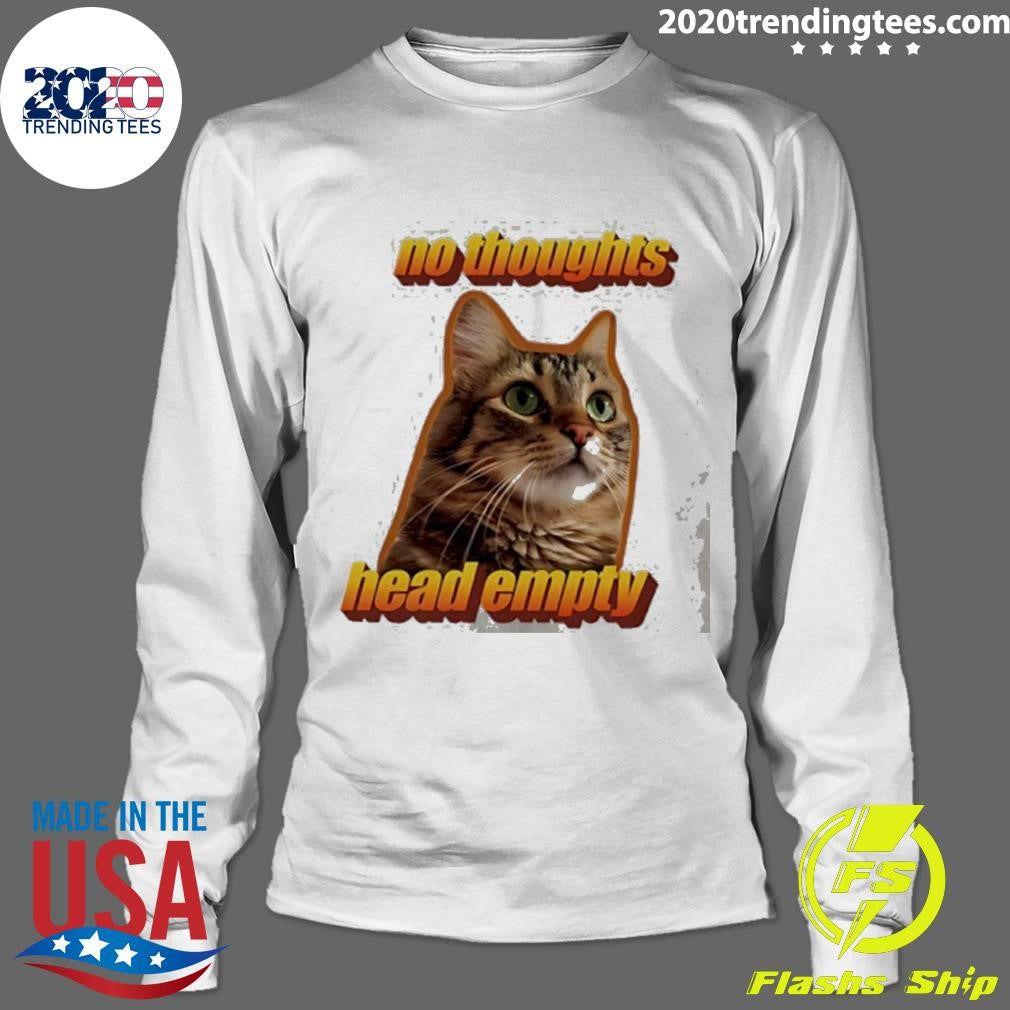 No Thoughts Head Empty Cat Meme Shirt