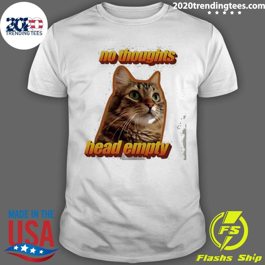 No Thoughts Head Empty Cat Meme Shirt