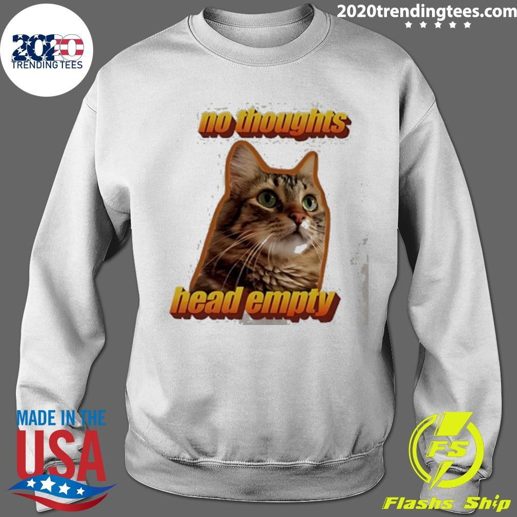 No Thoughts Head Empty Cat Meme Shirt