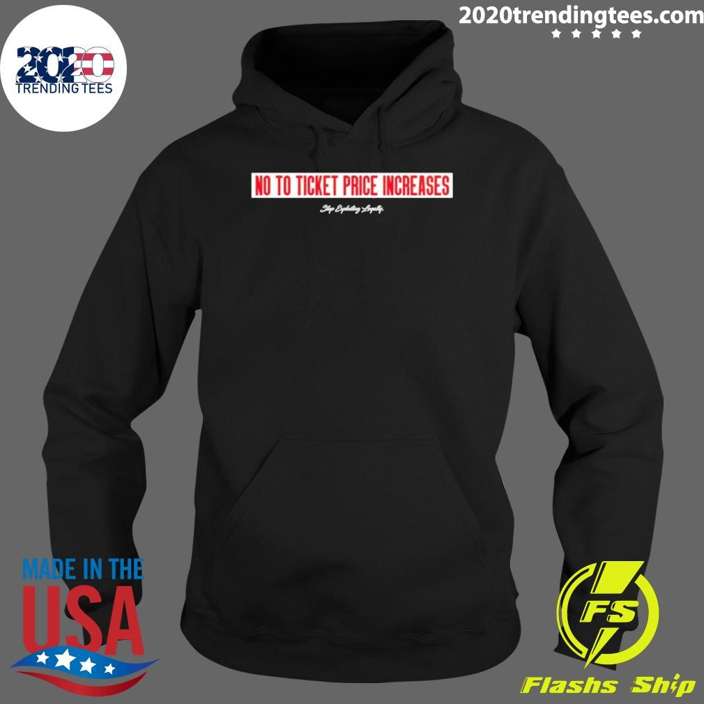 No To Ticket Price Increases Shirt