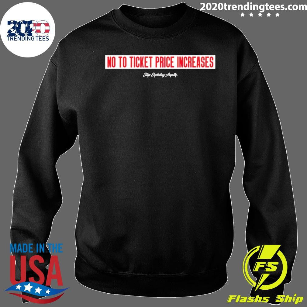 No To Ticket Price Increases Shirt