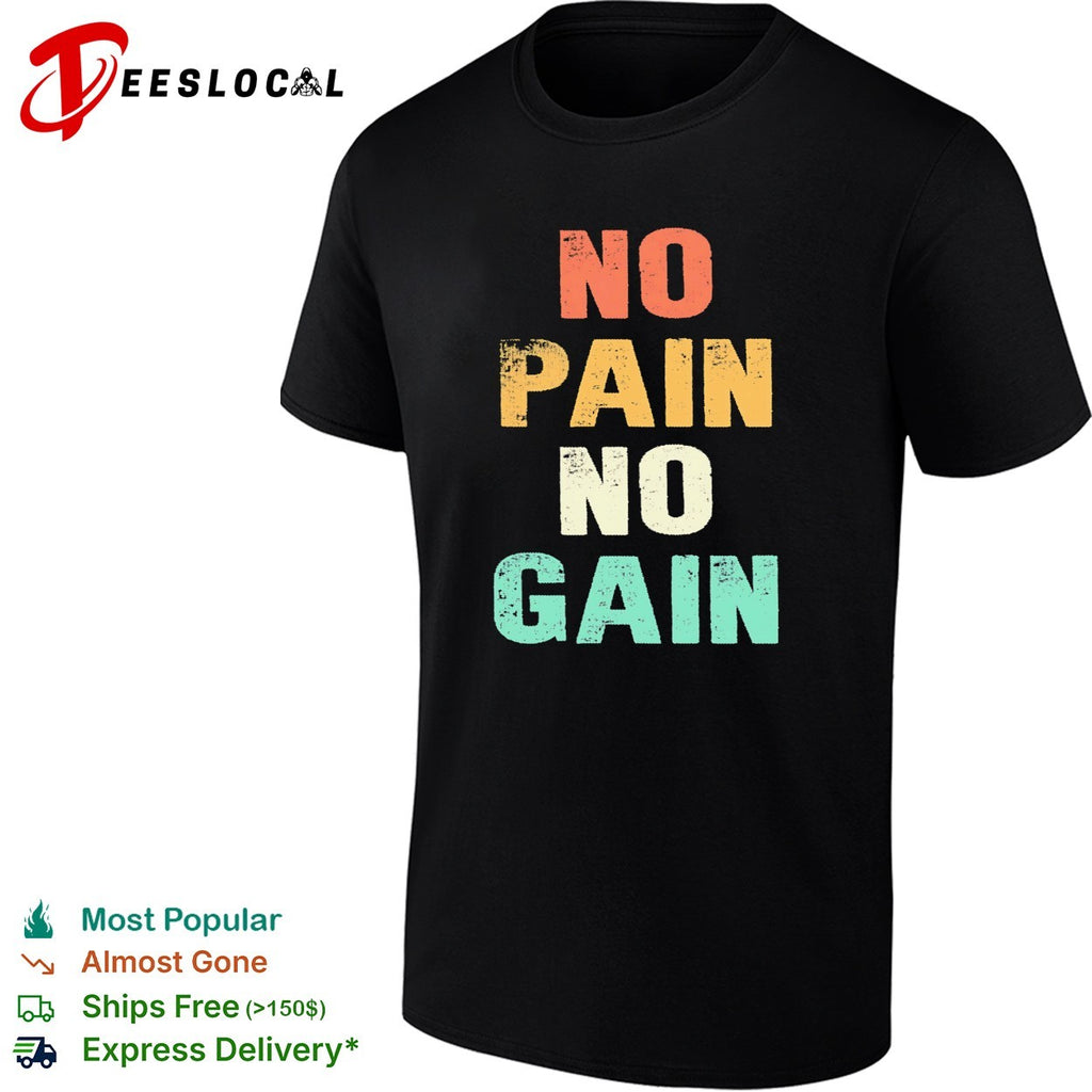 No pain no gain motivational typography quote inspirational quote art shirt