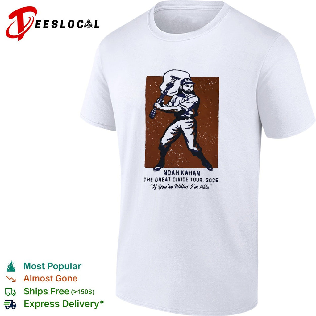 Noah Kahan The Great Divide Tour 2026 If Youre Willin Im Able Baseball Music shirt