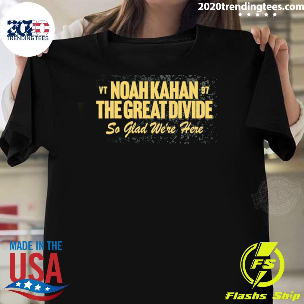 Noah Kahan The Great Divide Tour So Glad We’re Here VT 97 Shirt