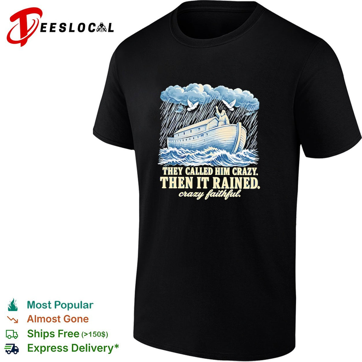 Noah they called him crazy then it rained crazy faithful retro shirt