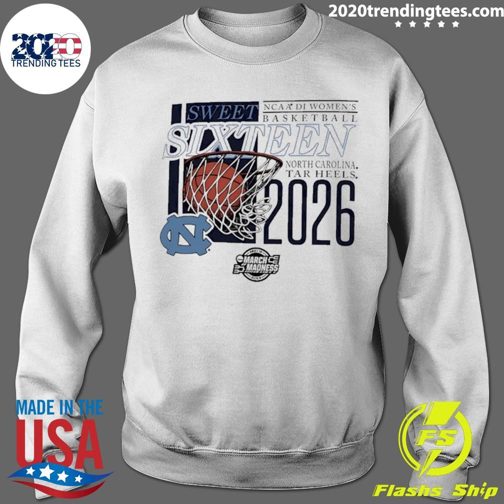 North Carolina Tar Heels NCAA D1 Women’s Basketball Sweet Sixteen 2026 March Madness Shirt