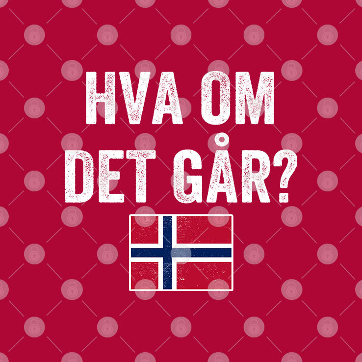 Norway Flag Norge Hva Om Det Går T Shirt